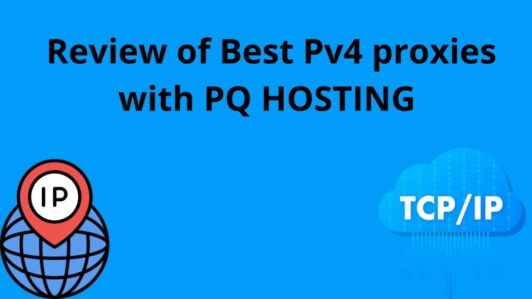 Review of Best Pv4 proxies with PQ HOSTING